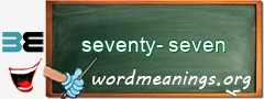 WordMeaning blackboard for seventy-seven